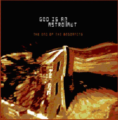 God Is An Astronaut - End Of The Beginning [Import]