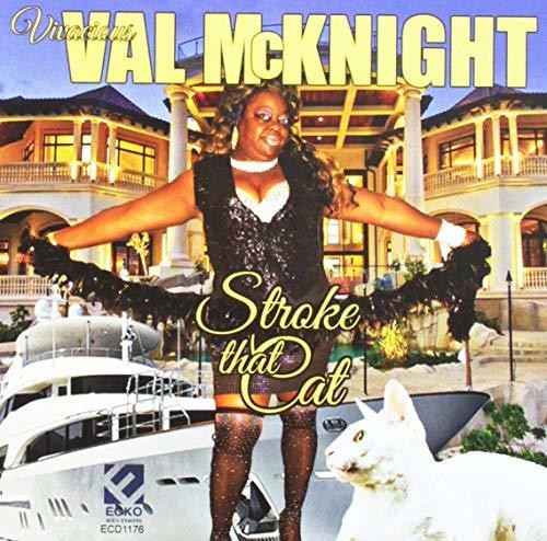 Val McKnight - Stroke That Cat