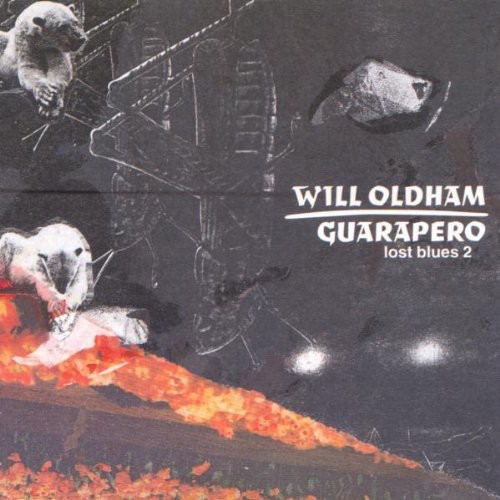 Will Oldham - Guarapero / Lost Blues 2