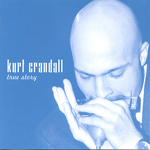 Kurt Crandall - True Story