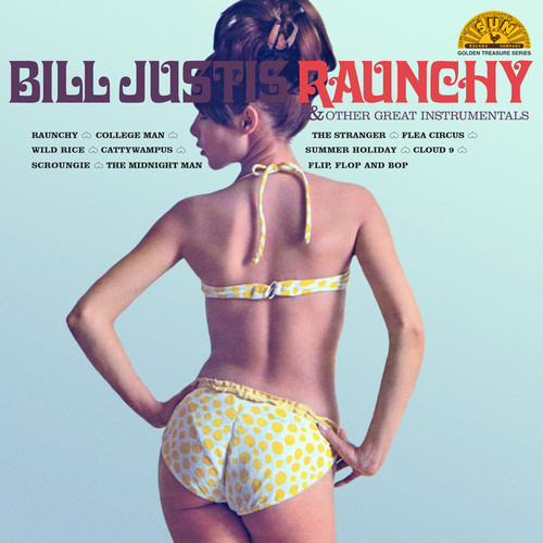 Bill Justis - Raunchy &amp; Other Great Instrumentals [Indie Exclusive Limited Edition Yellow LP]