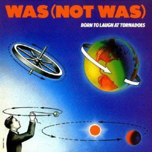 Was Not Was - Born to Laugh at Tornados
