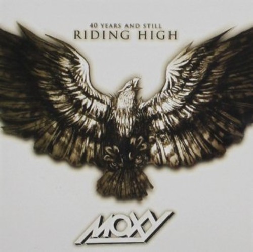 Moxy - 40 Years & Still Riding High