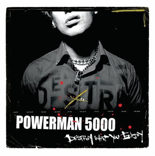 Powerman 5000 - Destroy What You Enjoy