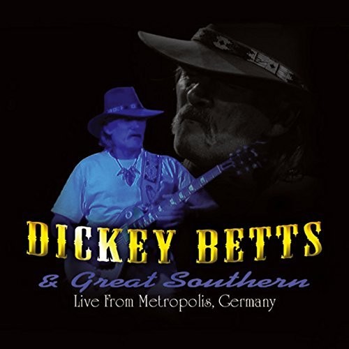 Dickey Betts - Live From Metropolis Germany
