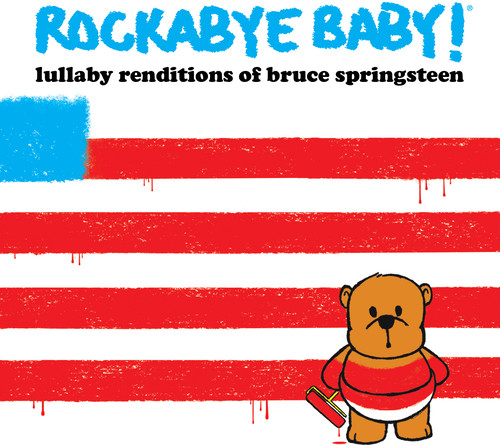 Rockabye Baby! - Lullaby Renditions of Bruce Springsteen