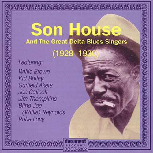 Son House - 1928-30 Son House & The Great Delta Blues Singers