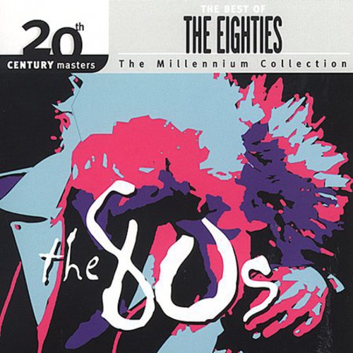 Best Of The 80s - Best Of The 80's: Millennium Series - 20th Century Masters