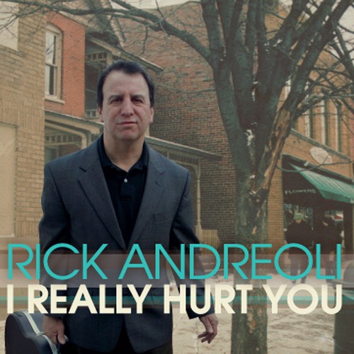 Rick Andreoli - I Really Hurt You