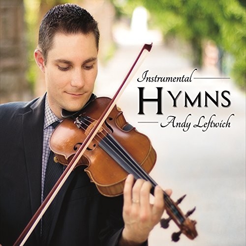 Andy Leftwich - Instrumental Hymns