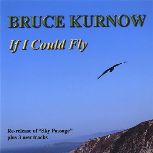 Bruce Kurnow - If I Could Fly