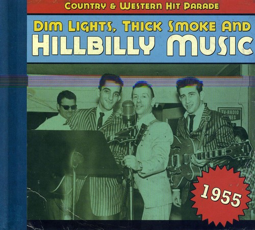 Dim Lights Thick Smoke & Hillbilly Music Country - 1955-Dim Lights Thick Smoke & Hilbilly Music Count [Import]