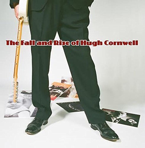 Hugh Cornwell - Fall & Rise of Hugh Cornwell