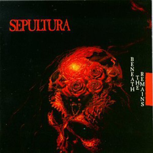Sepultura - Beneath The Remains (remastered + Bonus Tracks)