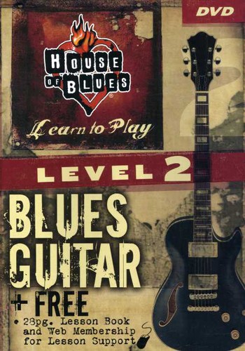 House of Blues Presents Learn to Play Blues Guitar