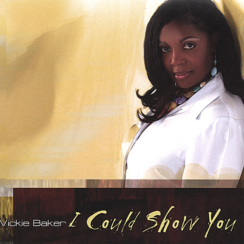 Vickie Baker - I Could Show You