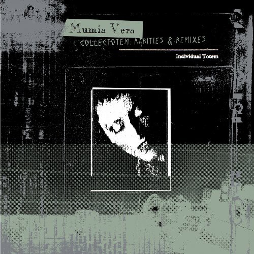Mumia Vera and Collectotem: Rarities and Remixes