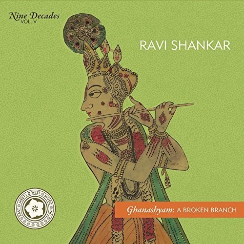 Ravi Shankar - Nine Decades 5 - Ghanashyam: A Broken Branch [Digipak]