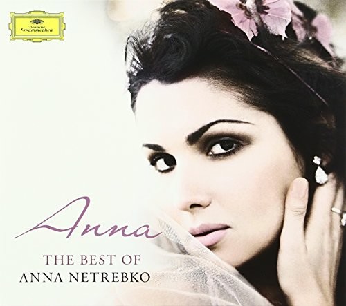 Anna Netrebko - Anna: Best Of Anna Netrebko