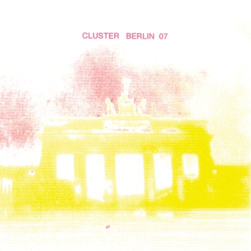 Cluster - Berlin 07