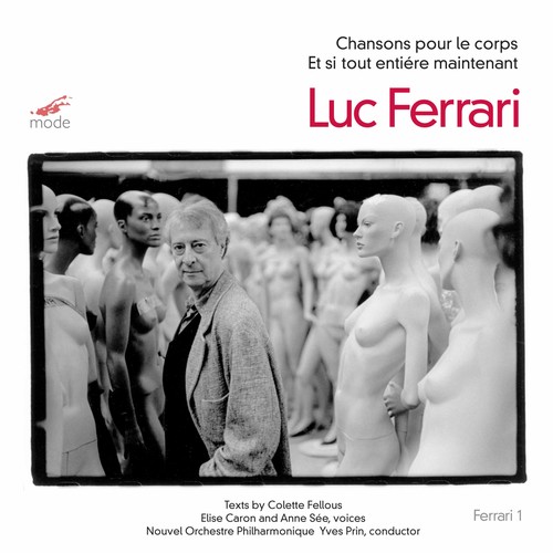 Luc Ferrari - Chansons Pour Le Corps / Et Si Tout Entiere Mainte