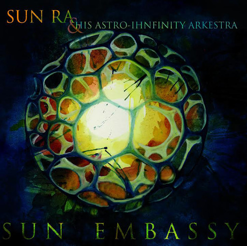 Sun Ra & His Astro Ihnfinity Arkestra - Sun Embassy