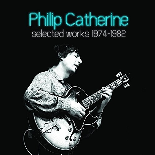 Philip Catherine - Selected Works 1974-1982