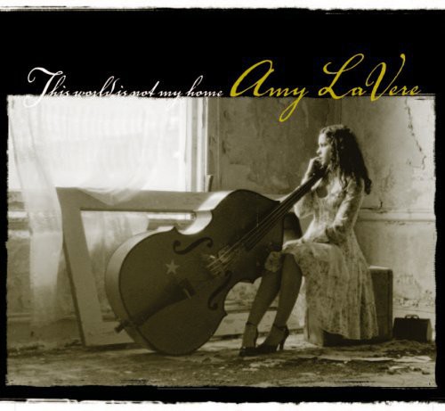 Amy Lavere - This World Is Not My Home