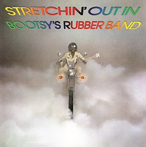 Bootsys Rubber Band - Stretchin' Out in Bootsy's Rubber Band