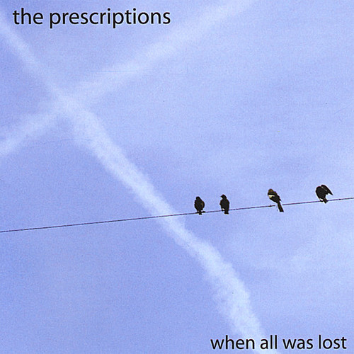 The Prescriptions - When All Was Lost