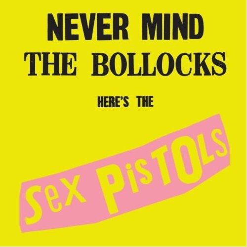 Sex Pistols - Never Mind The Bollocks (2012 Remaster) [Import]