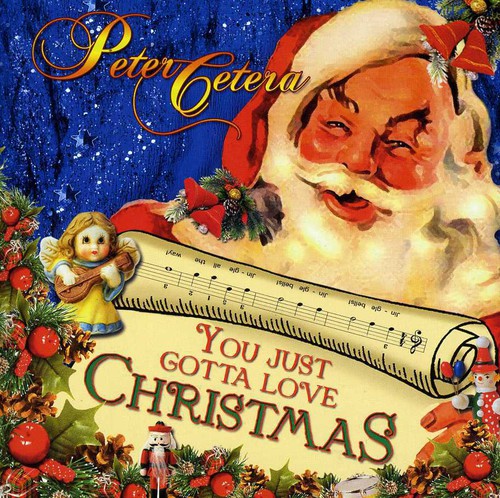 Peter Cetera - You Just Gotta Love Christmas