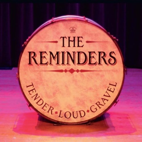 Reminders - Tender Loud Gravel
