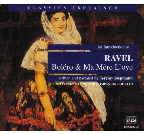 Jeremy Siepmann - Introduction to Ravel: Bolero & Ma Mere L'oye