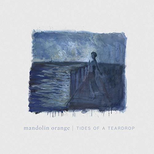 Mandolin Orange - Tides of a Teardrop (First Edition) [2LP]