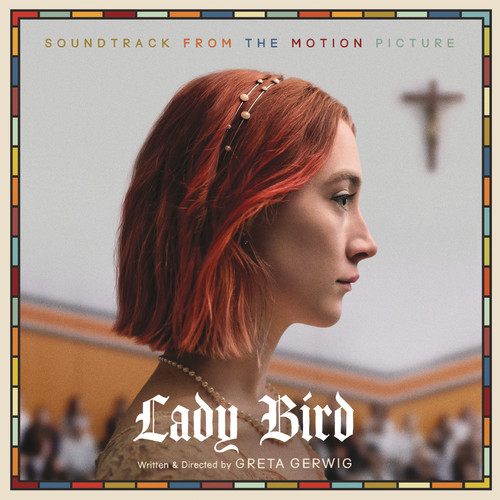 Lady Bird (Soundtrack From the Motion Picture)