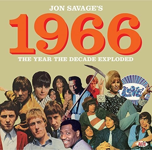 Jon Savage 1966 Year The Decade Exploded / Var - Jon Savage : 1966 Year The Decade Exploded / Var