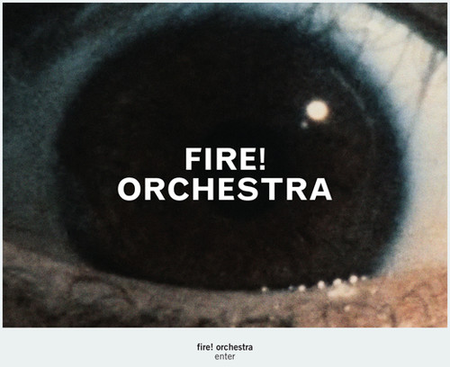 Fire! Orchestra - Enter