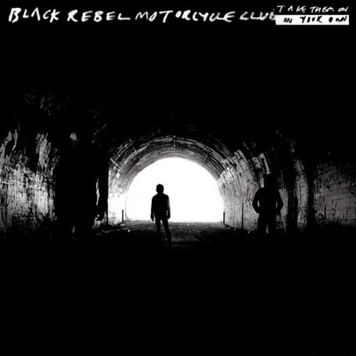 Black Rebel Motorcycle Club - Take Them On On Your Own [Import]