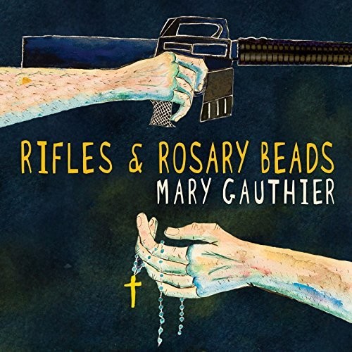 Mary Gauthier - Rifles & Rosary Beads
