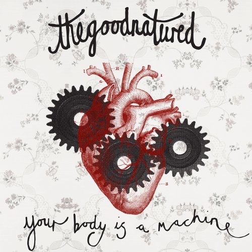 The Good Natured - Your Body Is A Machine [Import]