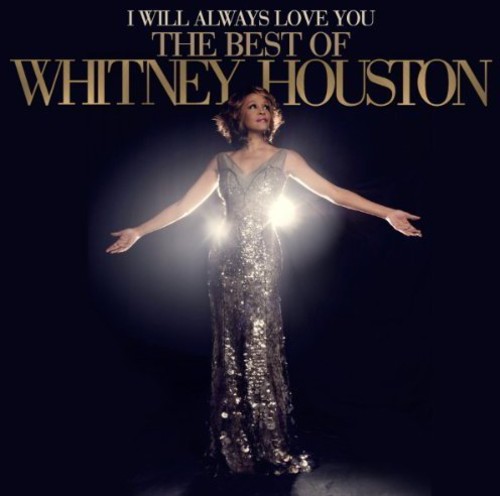 Whitney Houston - I Will Always Love You : The Best of Whitney Houst