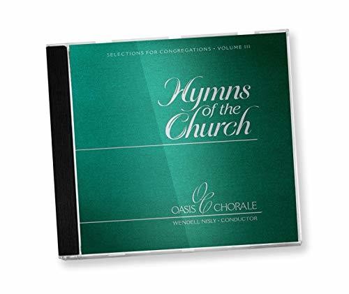 Oasis Chorale - Hymns of the Church III