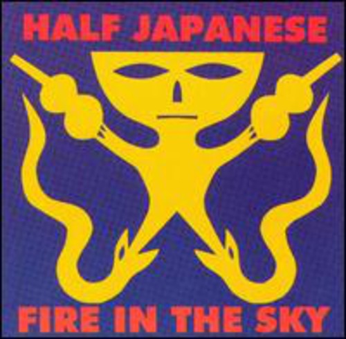 Half Japanese - Fire in the Sky