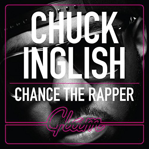 Chuck Inglish & Chance The Rapper - Convertibles (Featuring Chance the Rapper)