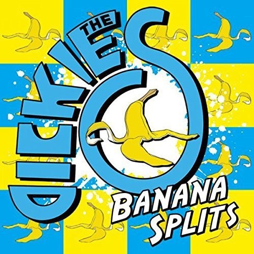 Dickies - Banana Splits
