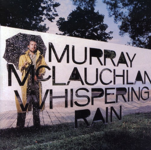 Murray Mclauchlan - Whispering Rain
