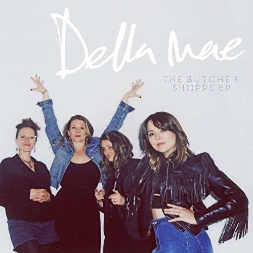 Della Mae - The Butcher Shoppe