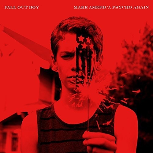 Fall Out Boy - Make America Psycho Again [Clean]