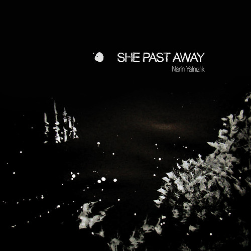 She Past Away - Narin Yalnizlik [Limited Edition]